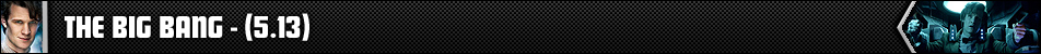 The Big Bang - [5.13]