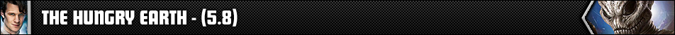 The Hungry Earth - [5.8]